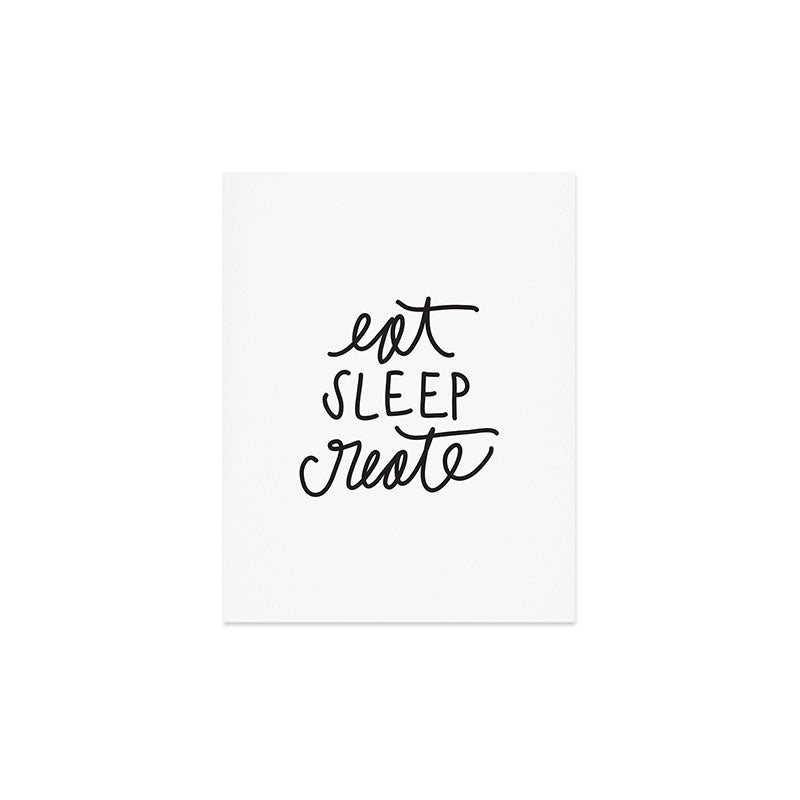 Chelcey Tate Eat Sleep Create Art Print