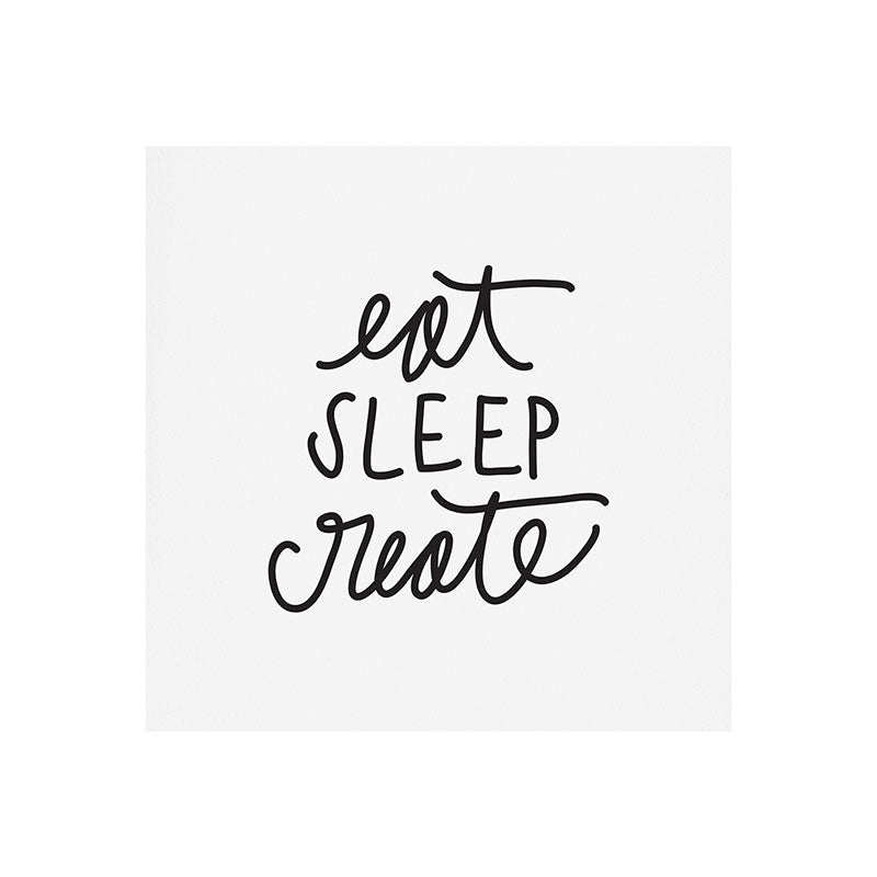 Chelcey Tate Eat Sleep Create Art Print