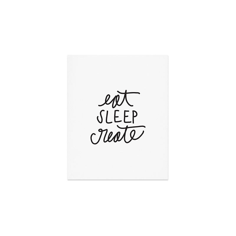 Chelcey Tate Eat Sleep Create Art Print