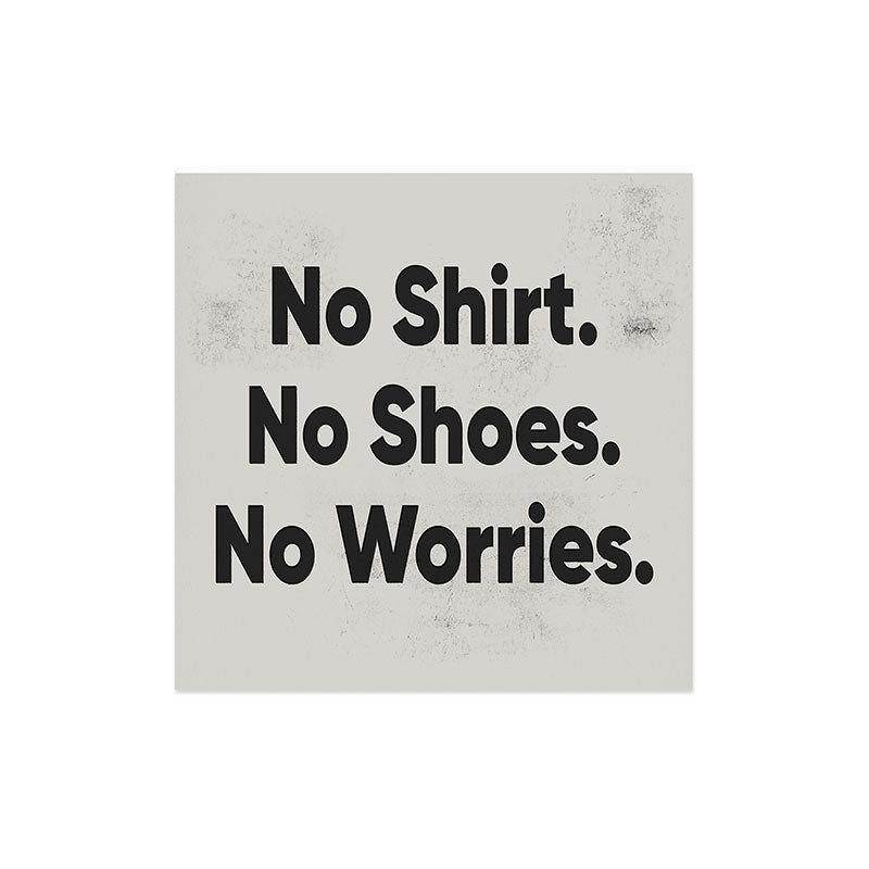 DENY Designs no shirt no shoes no worries Art Print