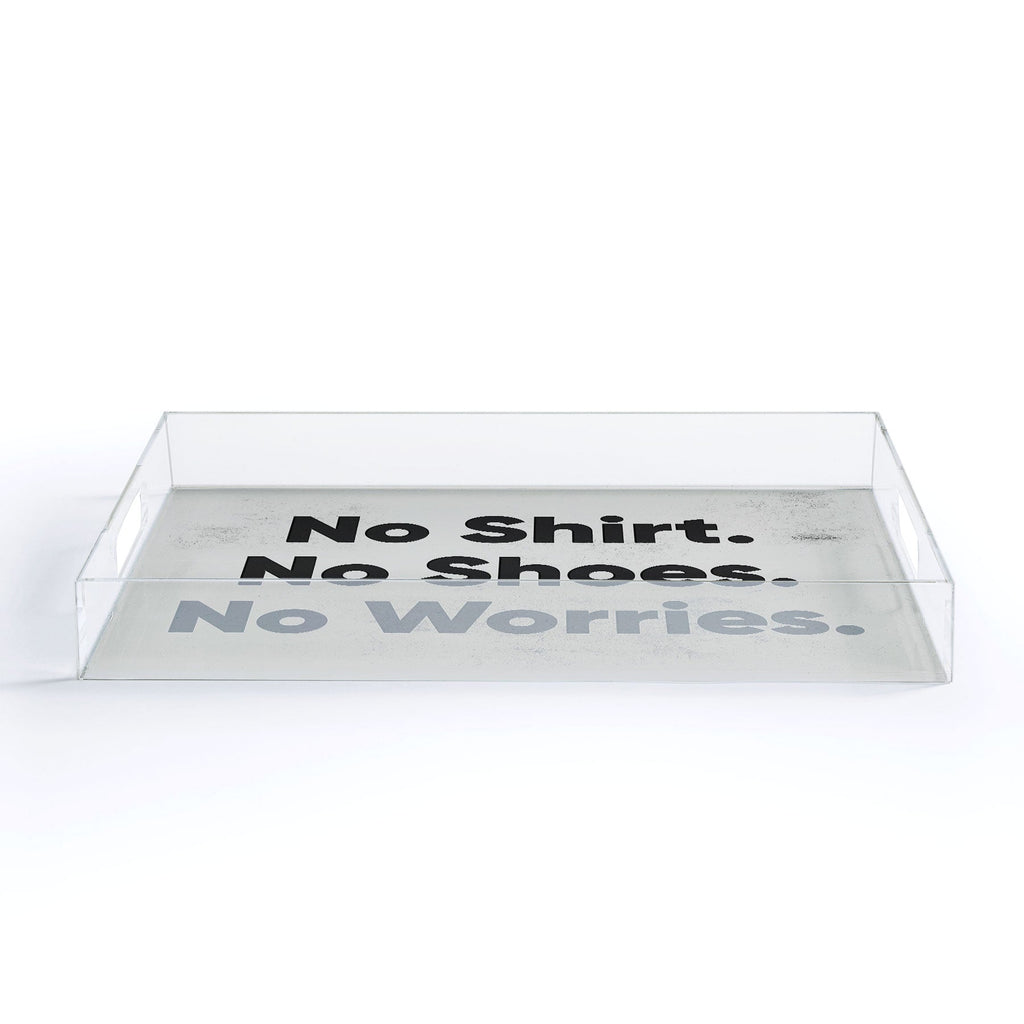DENY Designs no shirt no shoes no worries Acrylic Tray