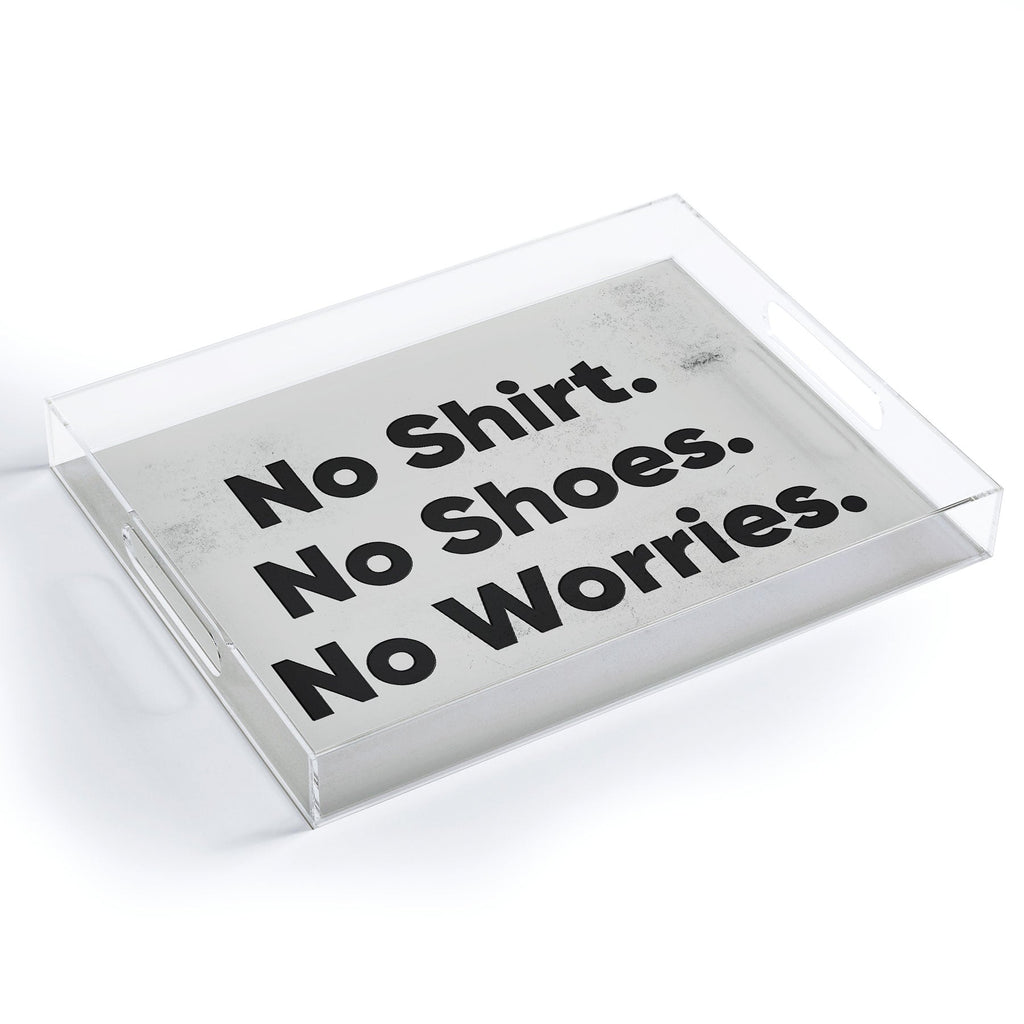 DENY Designs no shirt no shoes no worries Acrylic Tray