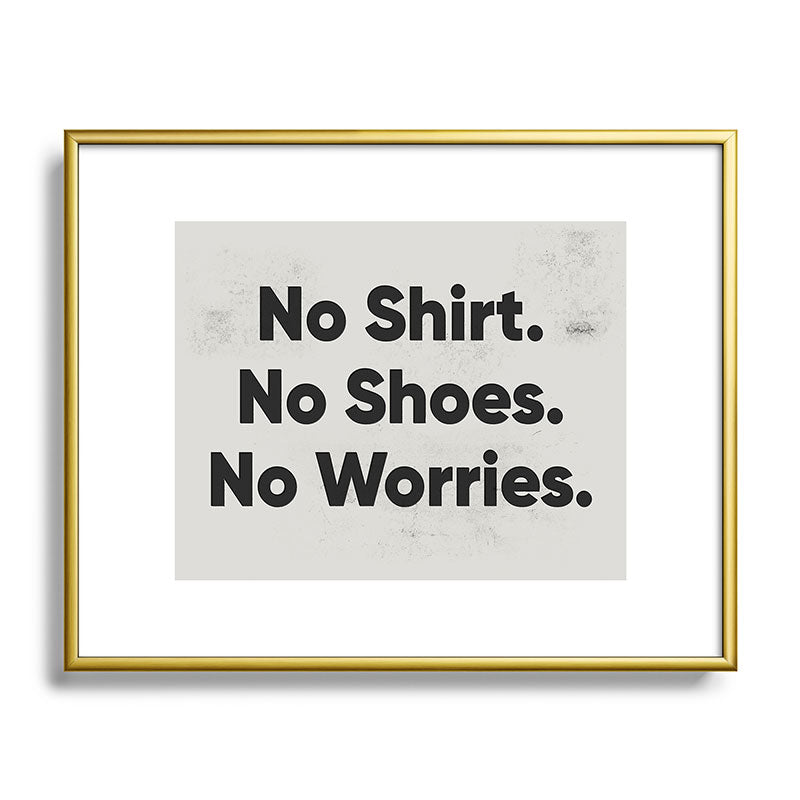 DENY Designs no shirt no shoes no worries Metal Framed Art Print