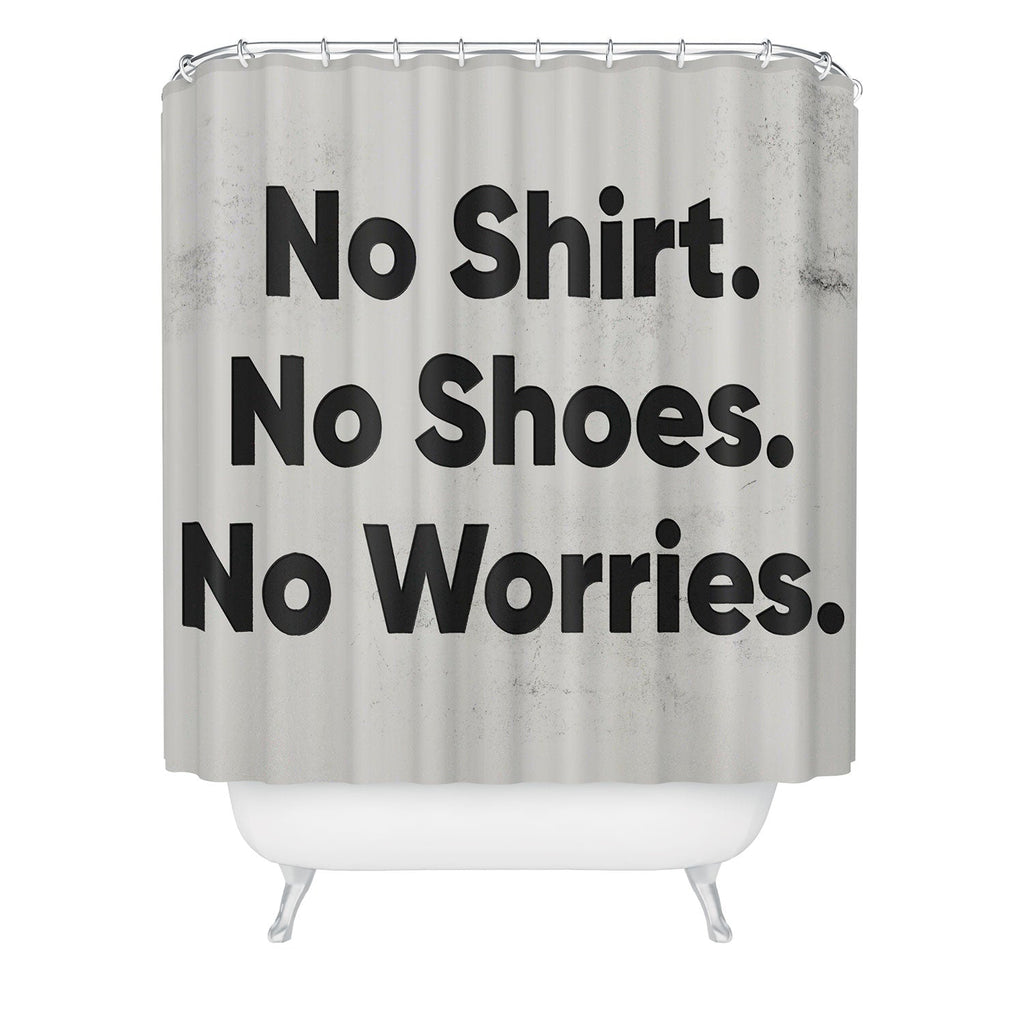 DENY Designs no shirt no shoes no worries Shower Curtain
