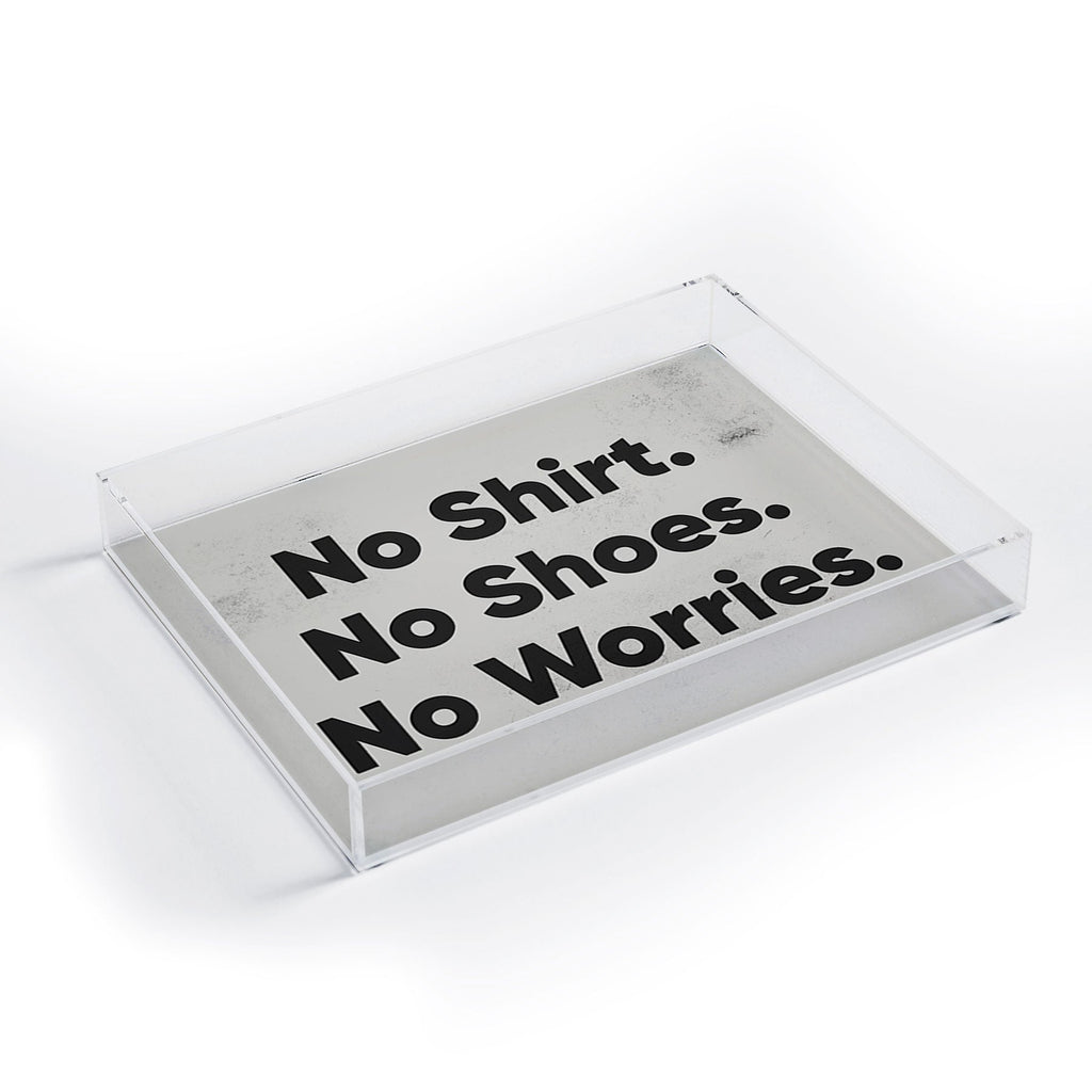 DENY Designs no shirt no shoes no worries Acrylic Tray