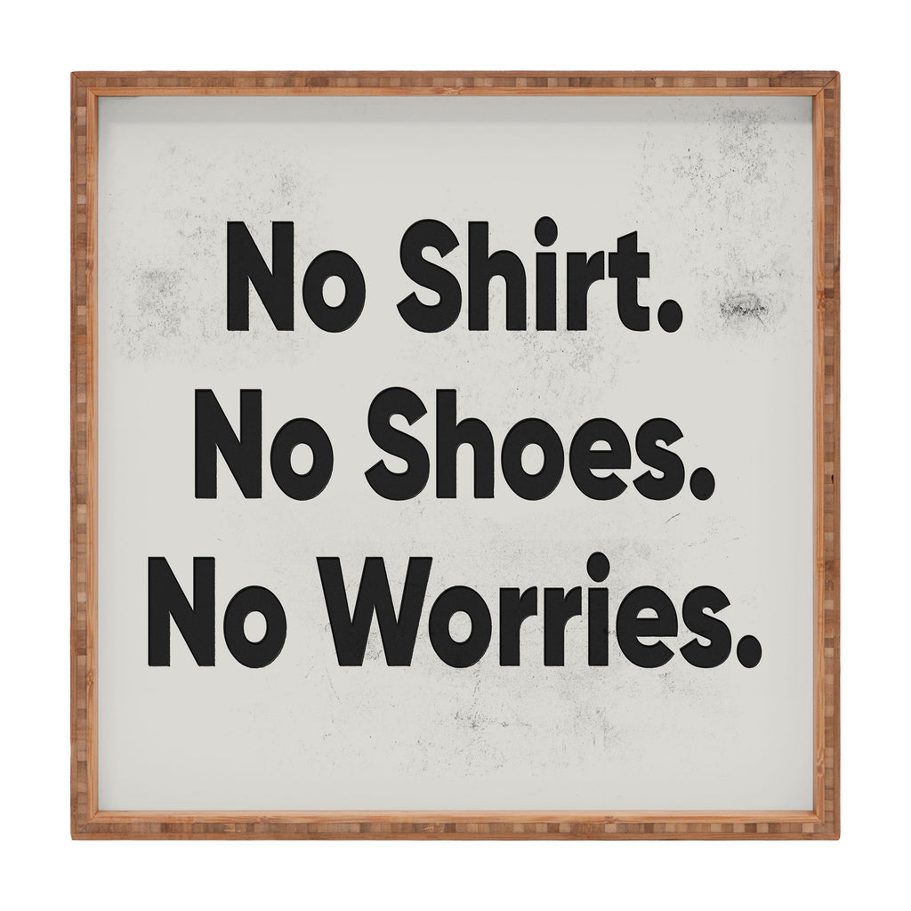 DENY Designs no shirt no shoes no worries Square Tray