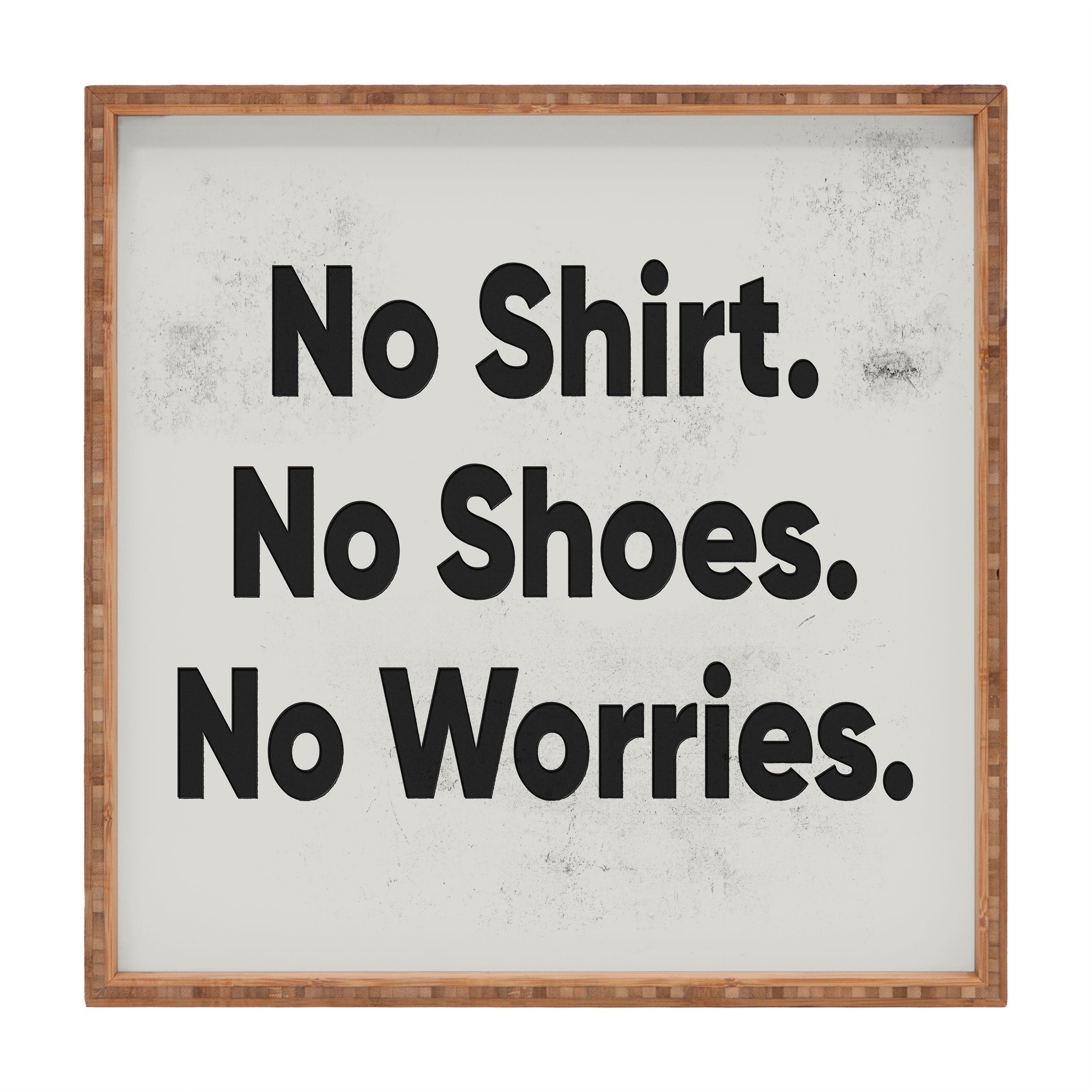 DENY Designs no shirt no shoes no worries Square Tray