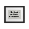 DENY Designs no shirt no shoes no worries Framed Art Print