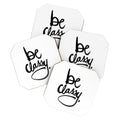 Kal Barteski Be Classy Coaster Set