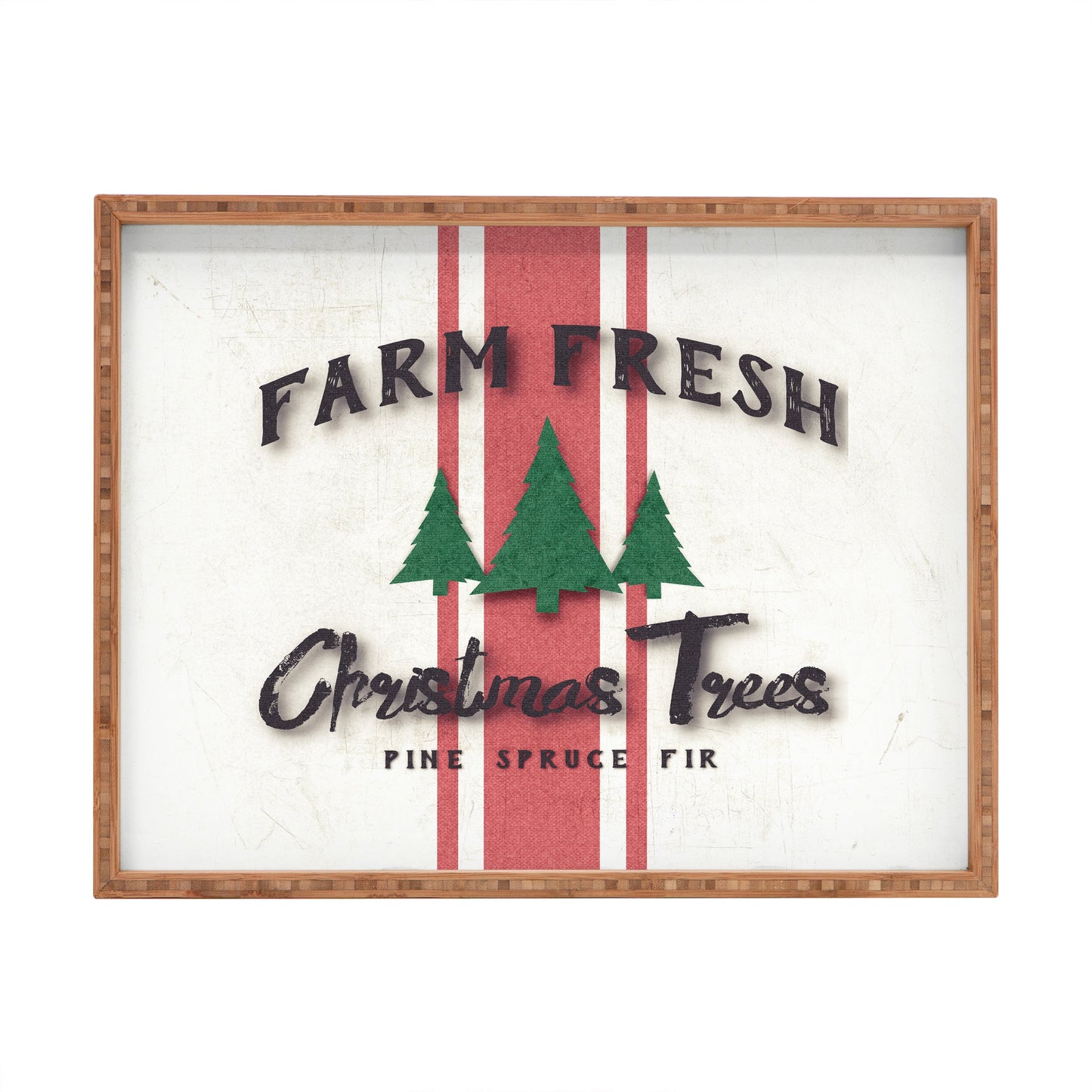 Monika Strigel FARMHOUSE SHABBY SIGN FRESH TREES Rectangular Tray