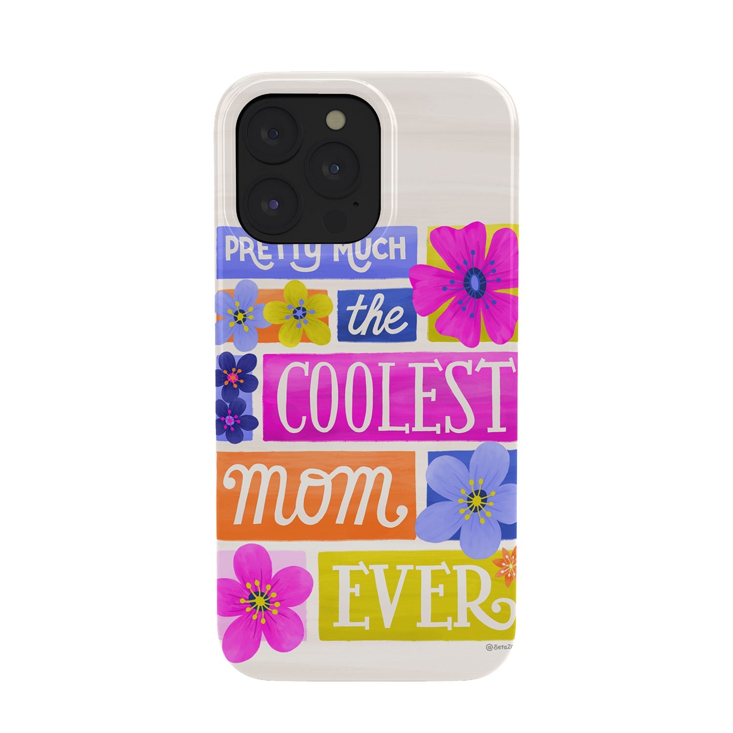 Seta Zakian Coolest Mom Ever Phone Case