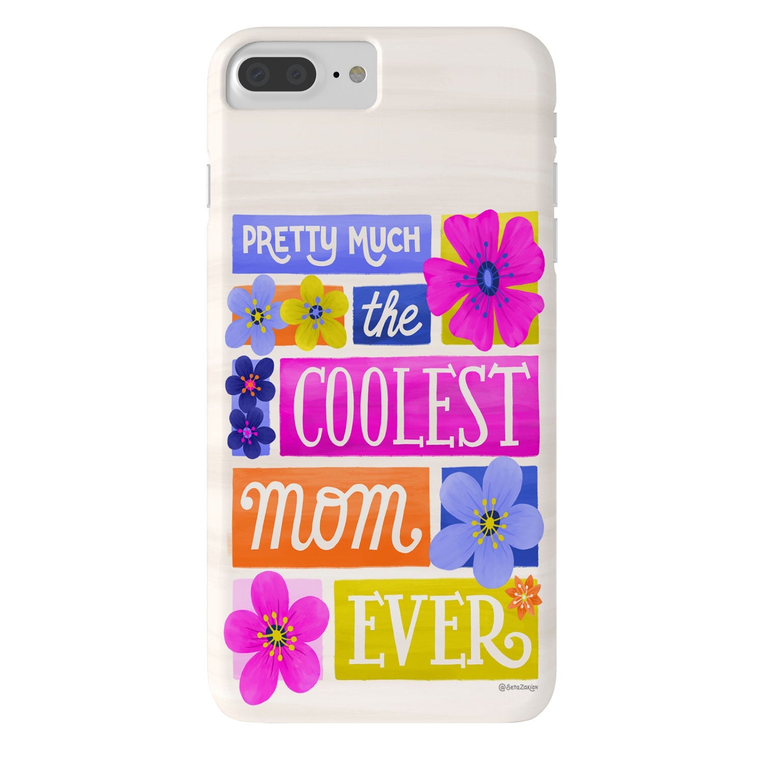 Seta Zakian Coolest Mom Ever Phone Case