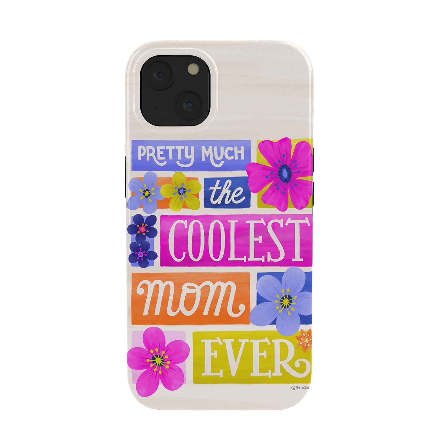 Seta Zakian Coolest Mom Ever Phone Case