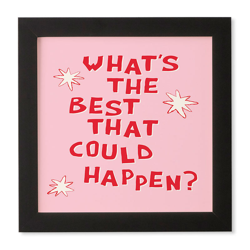 thespacehouse Whats The Best That Could Happen 2 Framed Wall Art