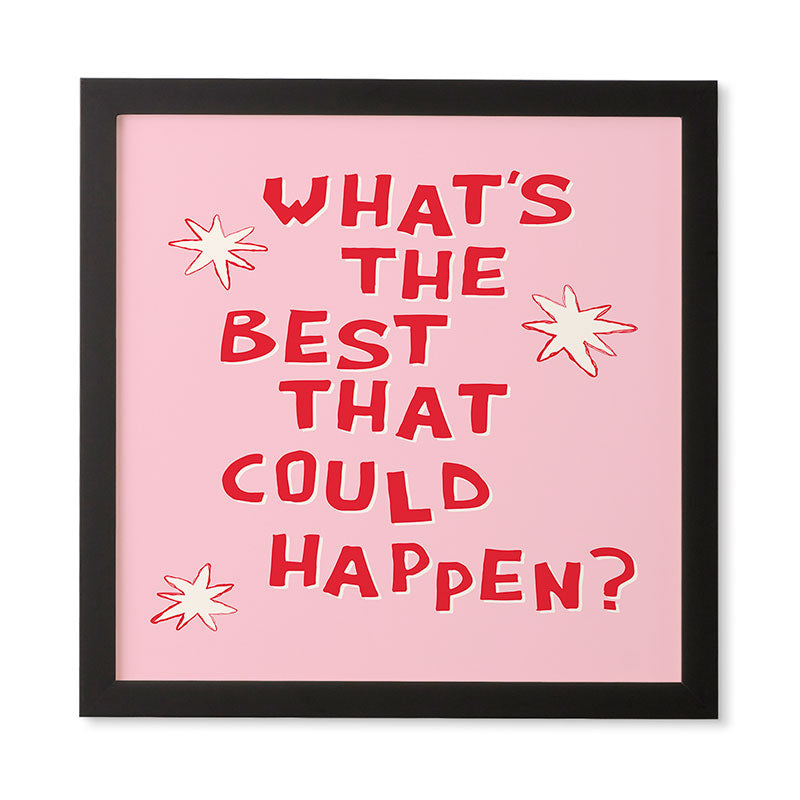 thespacehouse Whats The Best That Could Happen 2 Framed Wall Art