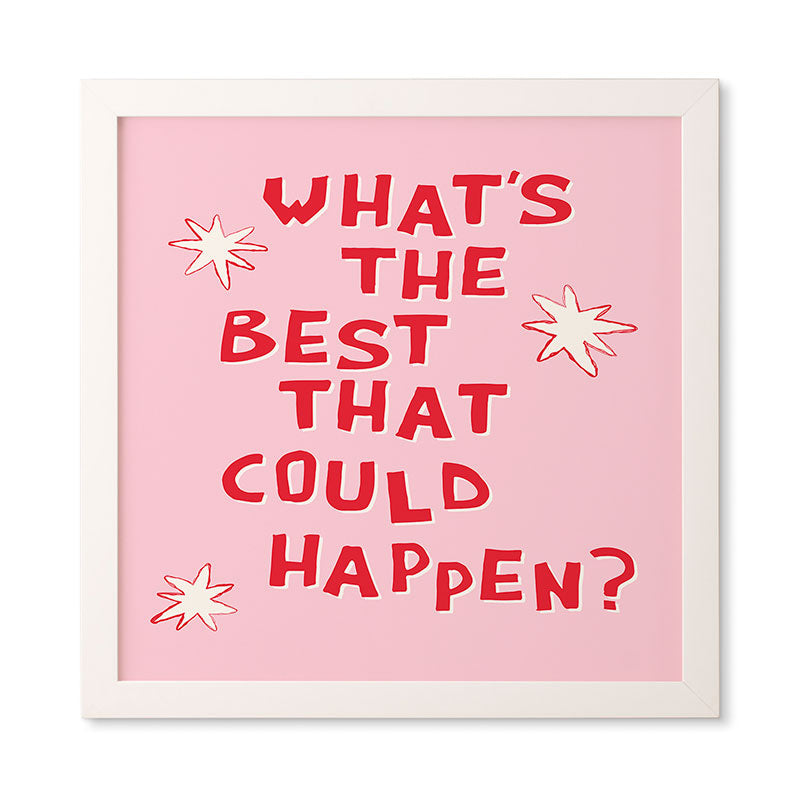 thespacehouse Whats The Best That Could Happen 2 Framed Wall Art