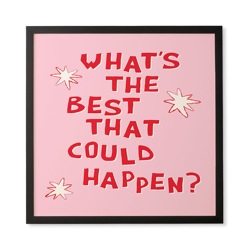 thespacehouse Whats The Best That Could Happen 2 Framed Wall Art