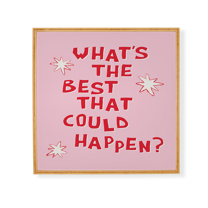 thespacehouse Whats The Best That Could Happen 2 Framed Wall Art
