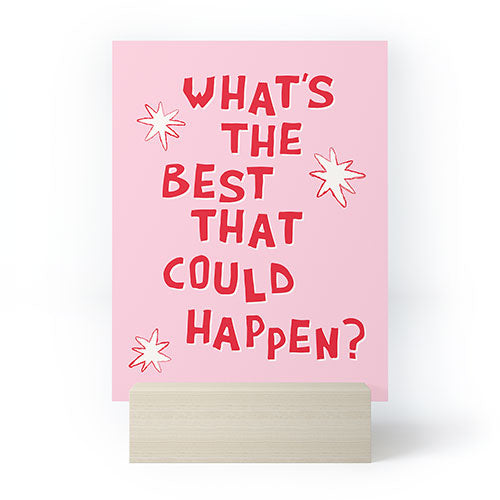 thespacehouse Whats The Best That Could Happen 2 Mini Art Print